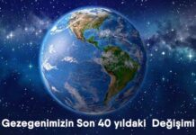 Dünyamızın Son 40 Yıldaki Değişimi Dünyamız